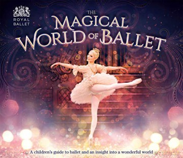 The Magical World of Ballet: A children's guide to ballet and an insight into a wonderful world - Lisa Miles [KSIĄŻKA]