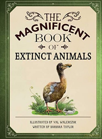 The Magnificent Book of Extinct Animals: (Extinct Animal Books for Kids, Natural History Books for Kids) - Weldon Owen [KSIĄŻKA]