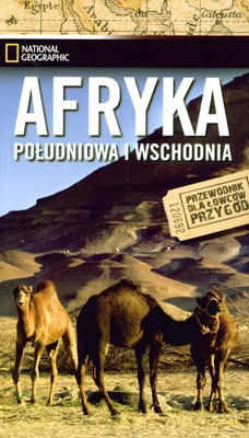 Afryka Południowa I Wschodnia Przewodnik Dla Łowców Przygód National Geographic [KSIĄŻKA]