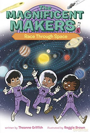 The Magnificent Makers #5: Race Through Space - Theanne Griffith [KSIĄŻKA]