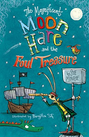 The Magnificent Moon Hare and the Foul Treasure - Sue Monroe [KSIĄŻKA]
