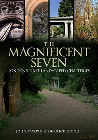 The Magnificent Seven: London's First Landscaped Cemeteries - John Turpin [KSIĄŻKA]