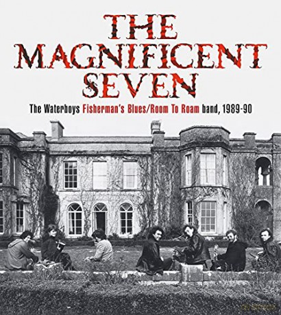 The Magnificent Seven: The Waterboys Fisherman's Blues/Room to Roam Band, 1989-90 - Mike Scott [KSIĄŻKA]