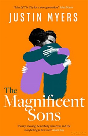 The Magnificent Sons: a coming-of-age novel full of heart, humour and unforgettable characters - Justin Myers [KSIĄŻKA]