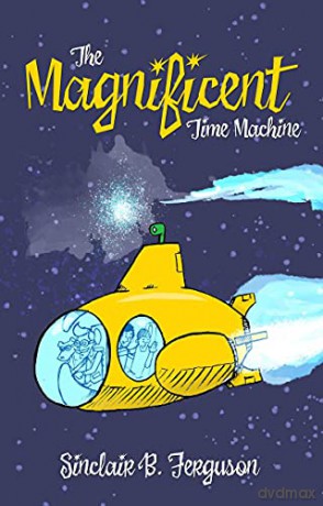 The Magnificent Time Machine - Sinclair B. Ferguson [KSIĄŻKA]