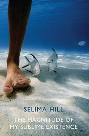 The Magnitude of My Sublime Existence - Selima Hill [KSIĄŻKA]
