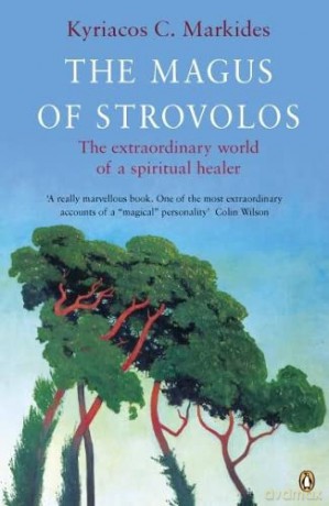 The Magus of Strovolos: The Extraordinary World of a Spiritual Healer (Compass) - Kyriacos Markides [KSIĄŻKA]