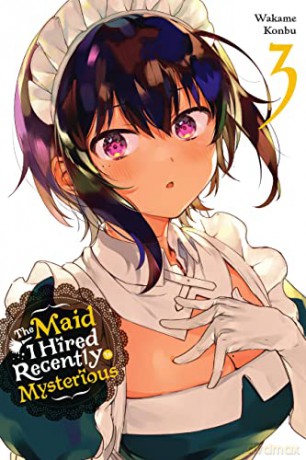 The Maid I Hired Recently Is Mysterious, Vol. 3 - Wakame Konbu [KSIĄŻKA]