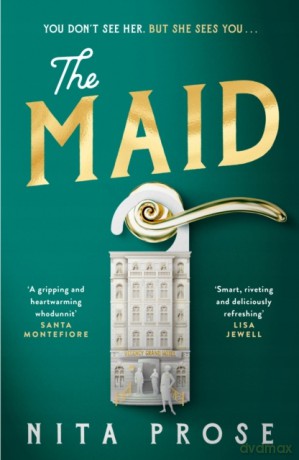 The Maid: The Sunday Times and No.1 New York Times bestseller, a gripping and delightful murder mystery with an unforgettable heroine - Nita Prose [KSIĄŻKA]