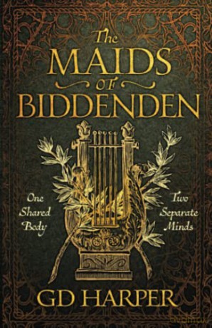 The Maids of Biddenden: The heart-warming and inspirational story of 12th-century Kent's conjoined twins. - GD Harper [KSIĄŻKA]