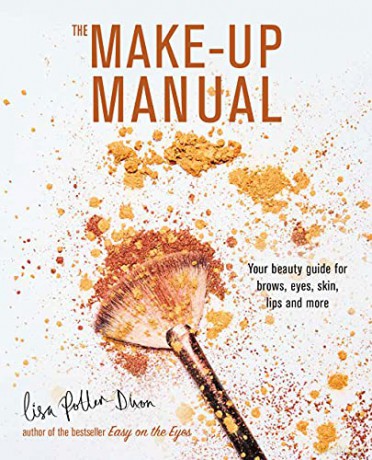The Make-up Manual: Your beauty guide for brows, eyes, skin, lips and more - Lisa Potter-Dixon [KSIĄŻKA]