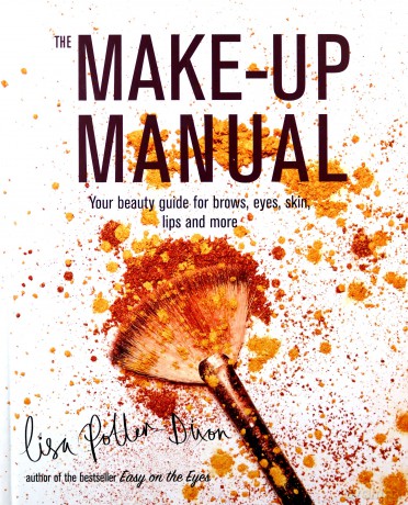The Make-up Manual: Your beauty guide for brows, eyes, skin, lips and more - Lisa Potter-Dixon [KSIĄŻKA]