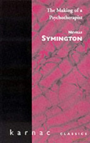 The Making of a Psychotherapist - Neville Symington [KSIĄŻKA]