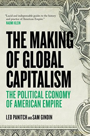 The Making of Global Capitalism: The Political Economy of American Empire - Panitch [KSIĄŻKA]