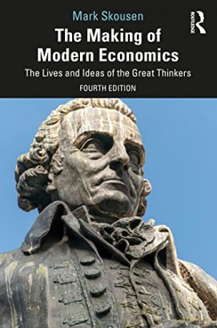 The Making of Modern Economics: The Lives and Ideas of the Great Thinkers - Mark Skousen [KSIĄŻKA]