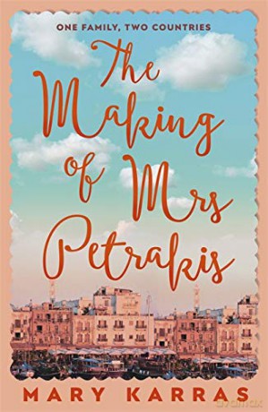 The Making of Mrs Petrakis: a novel of one family and two countries - Mary Karras [KSIĄŻKA]