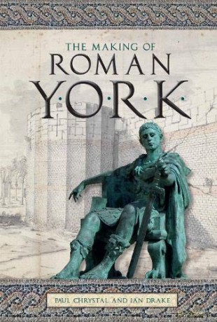 The Making of Roman York - Paul Chrystal [KSIĄŻKA]