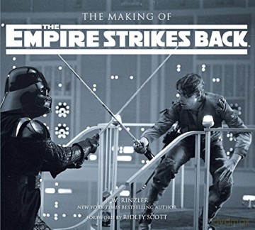The Making of The Empire Strikes Back: The Definitive Story Behind the Film - J.W. Rinzler [KSIĄŻKA]