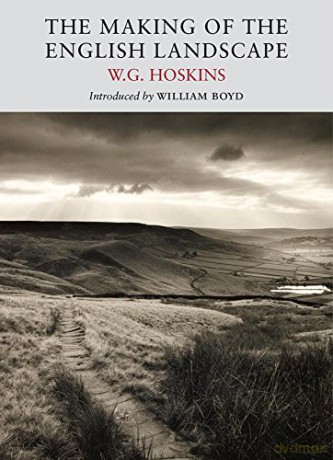 The Making of the English Landscape (Nature Classics Library) - W. G. Hoskins [KSIĄŻKA]