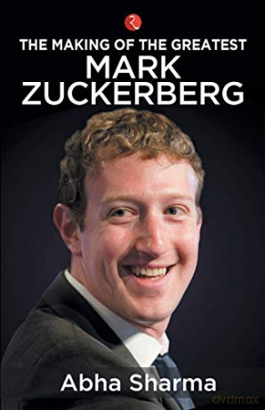 The Making Of The Greatest Mark Zuckerberg - Abha Sharma [KSIĄŻKA]