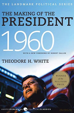 The Making of the President 1960: The Landmark Political Series (Harper Perennial Political Classics) - Theodore H. White [KSIĄŻKA]