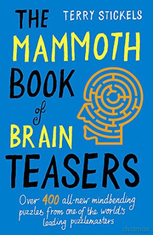 The Mammoth Book of Brain Teasers (Mammoth Books) - Terry H. Stickels [KSIĄŻKA]