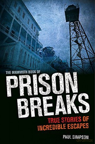The Mammoth Book of Prison Breaks (Mammoth Books) - Paul Simpson [KSIĄŻKA]