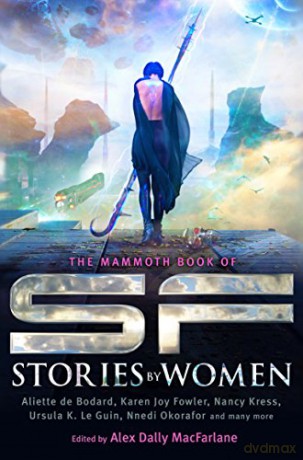 The Mammoth Book of SF Stories by Women (Mammoth Books) - Alex Dally MacFarlane [KSIĄŻKA]