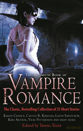 The Mammoth Book of Vampire Romance: The Classic, Bestselling Collection of 25 Short Stories (Mammoth Books) - Trisha Telep [KSIĄŻKA]