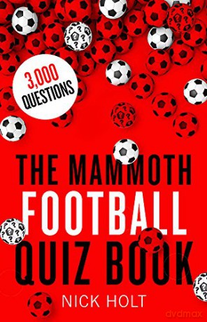 The Mammoth Football Quiz Book (Mammoth Books) - Nick Holt [KSIĄŻKA]