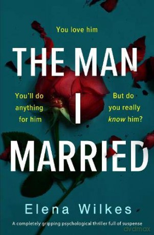 The Man I Married - Elena Wilkes [KSIĄŻKA]