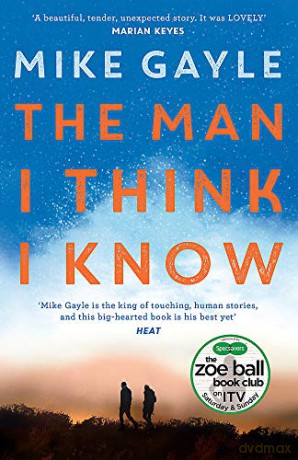 The Man I Think I Know: A feel-good, uplifting story of the most unlikely friendship - Mike Gayle [KSIĄŻKA]