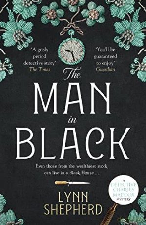 The Man in Black: A compelling, twisty historical crime novel: 2 (Detective Charles Maddox Detective Charles Maddox) - Lynn Shepherd [KSIĄŻKA]