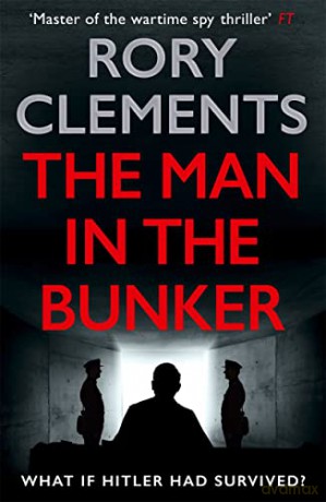 The Man in the Bunker: The new 2022 bestseller from the master of the wartime spy thriller - Rory Clements [KSIĄŻKA]