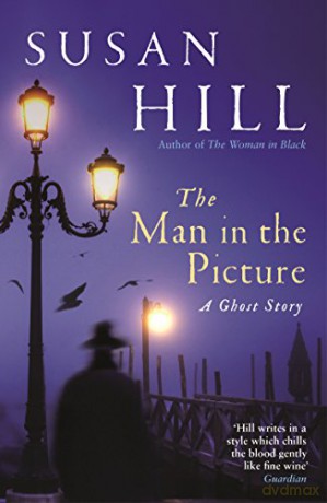 The Man in the Picture: A Ghost Story (Susan Hill's Ghost Stories) - Susan Hill [KSIĄŻKA]