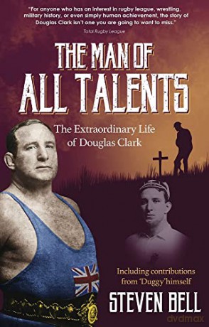 The Man of All Talents: The Extraordinary Life of Douglas 'Duggy' Clark - Steven Bell [KSIĄŻKA]