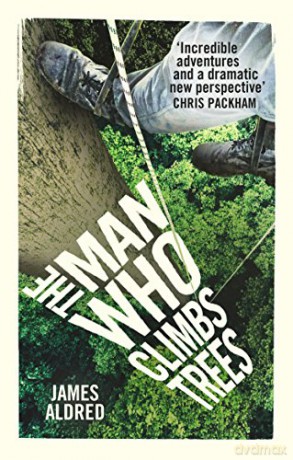 The Man Who Climbs Trees - James Aldred [KSIĄŻKA]