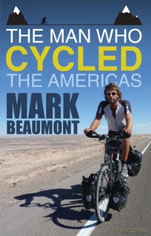 The Man Who Cycled the Americas - Mark Beaumont [KSIĄŻKA]