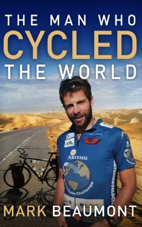 The Man Who Cycled The World - Mark Beaumont [KSIĄŻKA]