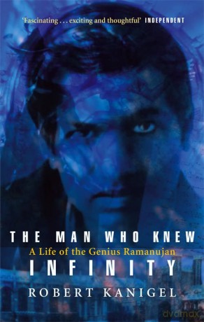 The Man Who Knew Infinity: Life of the Genius Ramanujan - Robert Kanigel [KSIĄŻKA]