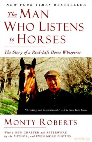The Man Who Listens to Horses: The Story of a Real-Life Horse Whisperer - Monty Roberts [KSIĄŻKA]