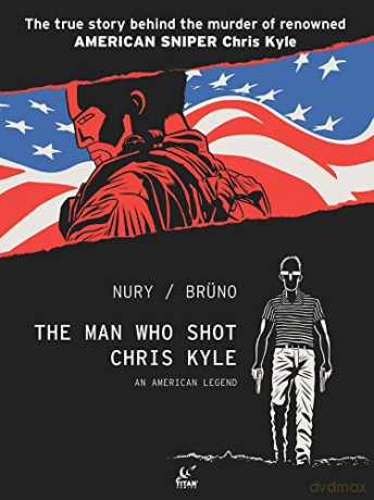 The Man Who Shot Chris Kyle: An American Legend - Fabien Nury [KSIĄŻKA]