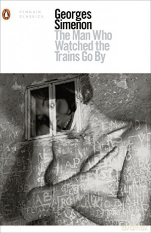 The Man Who Watched the Trains Go By (Penguin Modern Classics)Front wallpaper may vary - Georges Simenon [KSIĄŻKA]