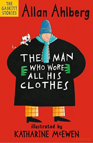 The Man Who Wore All His Clothes (The Gaskitts) - Allan Ahlberg [KSIĄŻKA]
