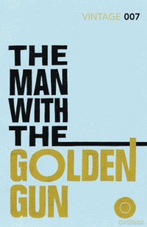 The Man with the Golden Gun: Read Ian Fleming's final gripping unforgettable James Bond novel (James Bond 007, 13) - Ian Fleming [KSIĄŻKA]