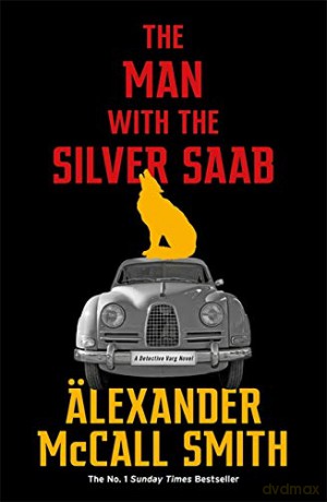 The Man with the Silver Saab (Detective Varg) - Alexander McCall Smith [KSIĄŻKA]