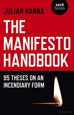 The Manifesto Handbook: 95 Theses on an Incendiary Form - Julian Hanna [KSIĄŻKA]