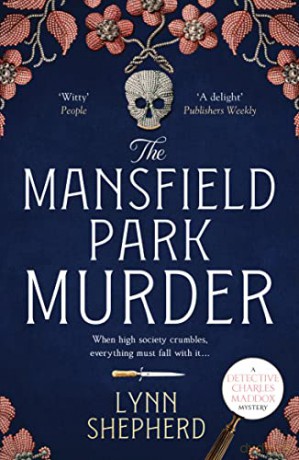 The Mansfield Park Murder: A gripping historical detective novel: 1 (Detective Charles Maddox Detective Charles Maddox) - Lynn Shepherd [KSIĄŻKA]