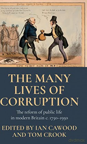 The many lives of corruption: The reform of public life in modern Britain, c. 1750-1950 - Tom Crook [KSIĄŻKA]