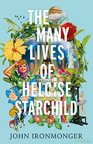 The Many Lives of Heloise Starchild - John Ironmonger [KSIĄŻKA]